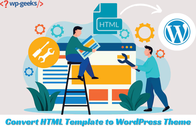 Transform Your Html Template Into A Wordpress Theme With Hirewpgeeks